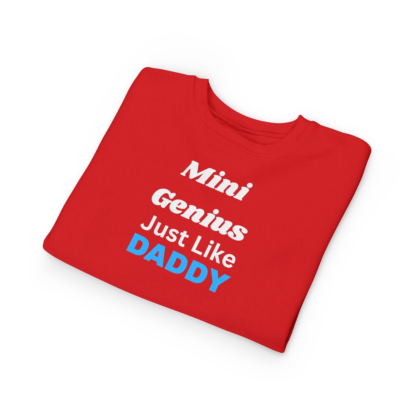 Toddler Sweatshirt for Mini Geniuses - Just Like Daddy, Cute Kids' Clothing, Baby Shower Gift, Birthday Celebration, Family Matching