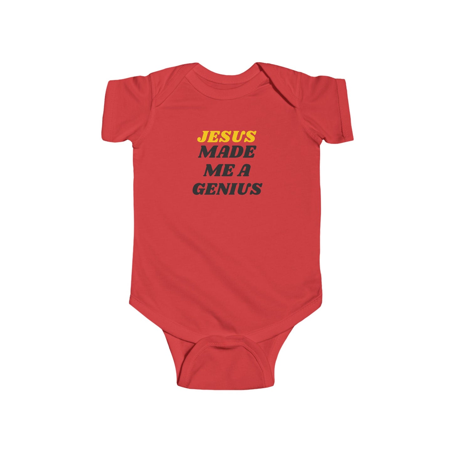Jesus Made Me a Genius Infant Bodysuit