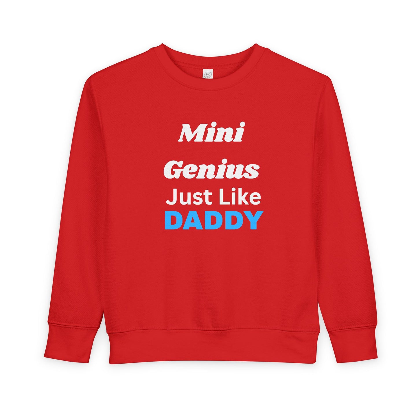 Toddler Sweatshirt for Mini Geniuses - Just Like Daddy, Cute Kids' Clothing, Baby Shower Gift, Birthday Celebration, Family Matching