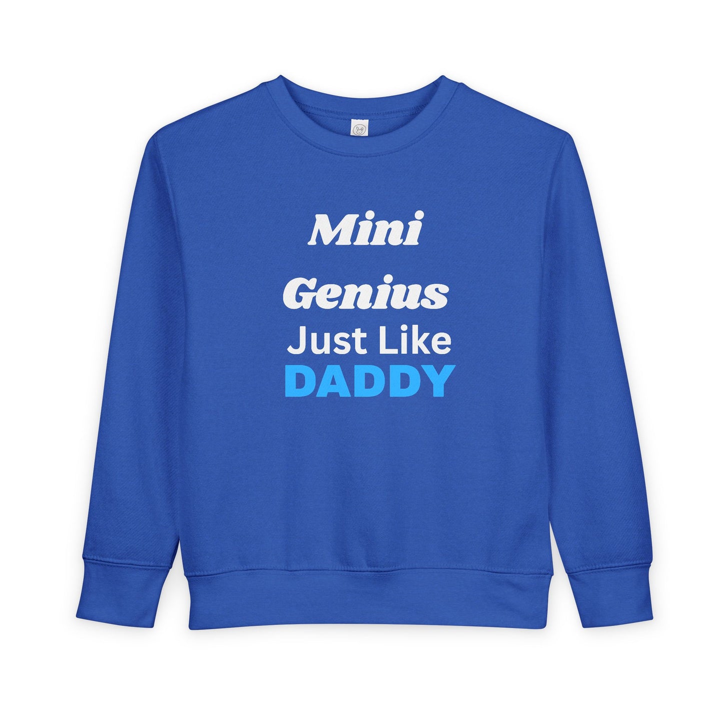Toddler Sweatshirt for Mini Geniuses - Just Like Daddy, Cute Kids' Clothing, Baby Shower Gift, Birthday Celebration, Family Matching